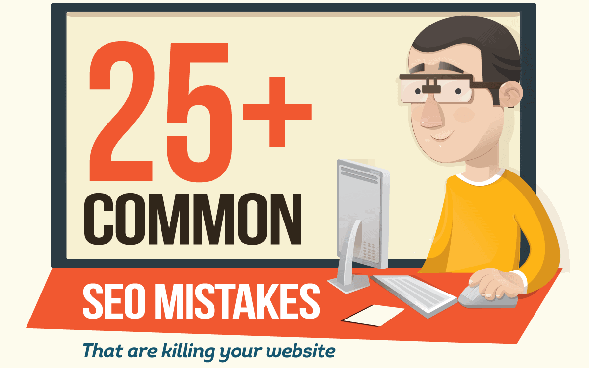 25+ Common SEO Mistakes That Are Killing Your Website