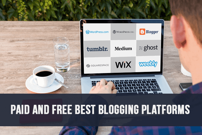 Paid and Free Best Blogging Platforms