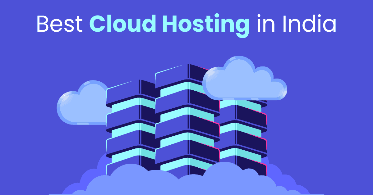 Top 10 Best Cloud Web Hosting In India (Nov 2023)