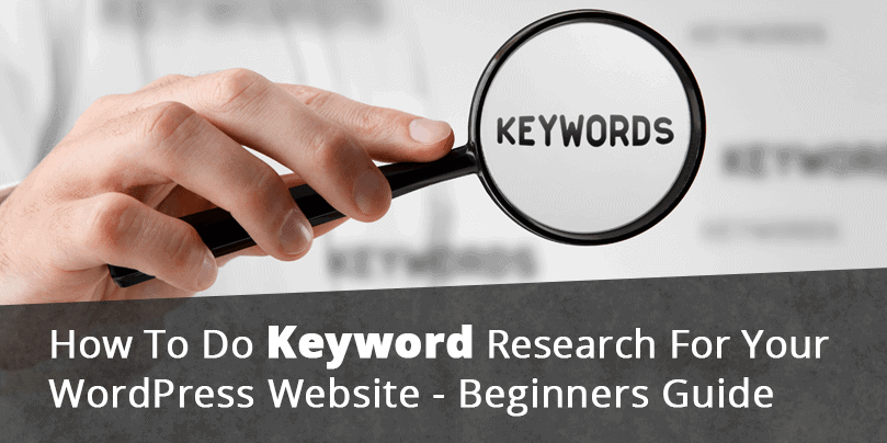 How To Do Keyword Research For Your WordPress Website Beginners Guide