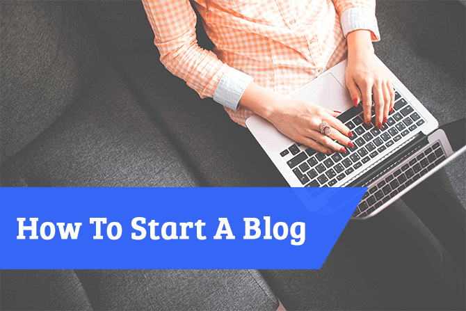 How To Start A Blog