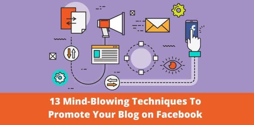 Techniques To Promote Your Blog on Facebook