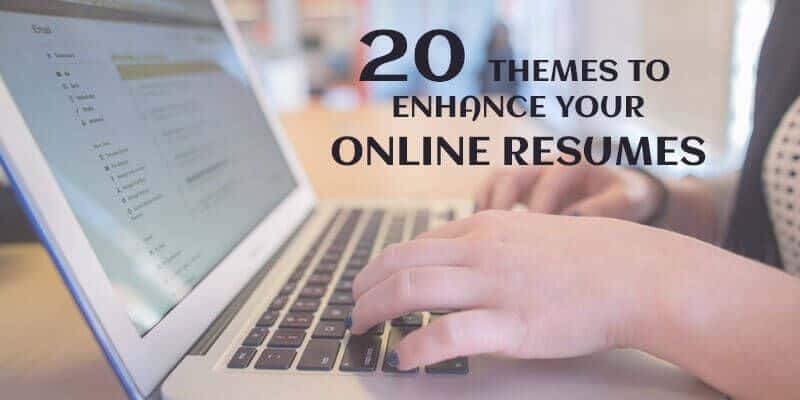 Top 20 Themes To Enhance Your Online Resumes
