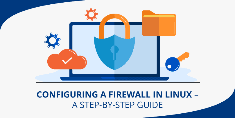 Configuring a Firewall in Linux – A Step-by-Step Guide