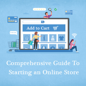 Guide To Starting an Online Store