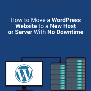 How to Move a WordPress Website